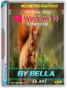 Windows 10 Enter TH-2-Ver.1511 ( No Metro Racy-Ico )(x64) By Bella and Mariya v.22