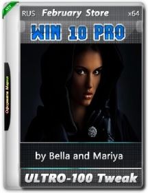 Win 10 Pro February Store (ULTRO-100 Tweak)(x64) by Bella and Mariya (2016) [RUS]