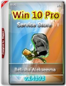 Win 10 Pro 14393 ( Service Store ) Bellisha Alekseevna (x64) (2016) [RUS]
