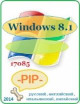 Microsoft Windows 8.1 Pro VL 17085 x86-x64 RU-EN-IT-CN PIP