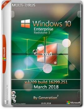 Windows 10 Enterprise (x64) RS3 16299.251 March 2018 by Generation2 (Multi/RU) [10/03/2018]