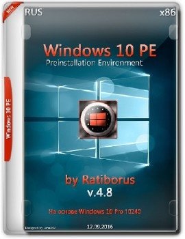 Windows 10 PE (x86) v.4.8 by Ratiborus Загрузочный диск Windows 10 PE