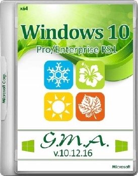 Windows 10 PRO.ENT. RS1 x64 RUS G.M.A. v.10.12.16.