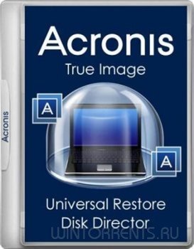 Acronis True Image 20.0.5534 / Universal Restore 11.5.40028 / Disk Director 12.0.3270 (2016) [Rus]